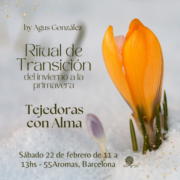 Tejedoras con Alma - Ritual de Transición, del invierno a la primavera